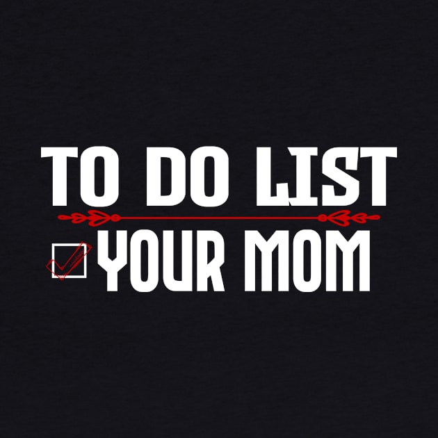 To Do List Your Mom by Officail STORE